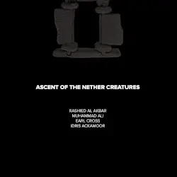 Ascent of the Nether Creatures by Rashied Al Akbar, Muhammad Ali, Earl Cross, Idris Ackamoor