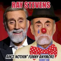 Ain’t Nothin’ Funny Anymore by Ray Stevens