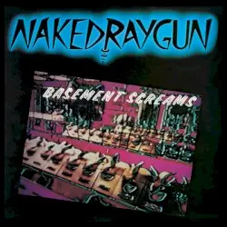Basement Screams by Naked Raygun