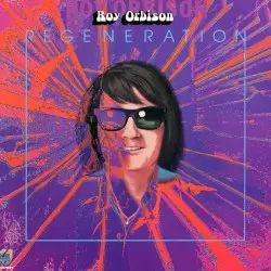 Regeneration by Roy Orbison