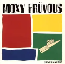 You Will Go to the Moon by Moxy Früvous