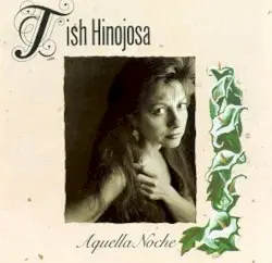 Aquella Noche by Tish Hinojosa