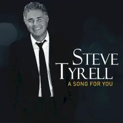 A Song for You by Steve Tyrell