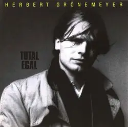 Total egal by Herbert Grönemeyer