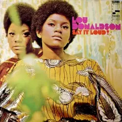 Say It Loud! by Lou Donaldson