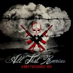 A War You Cannot Win by All That Remains