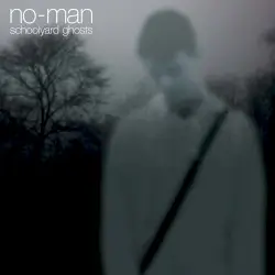 Schoolyard Ghosts by No‐Man