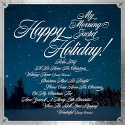 Happy Holiday! by My Morning Jacket