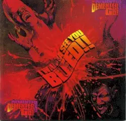 I Wanna See You Bleed by Demented Are Go!