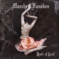 Roots of Grief by Marche Funèbre