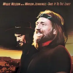 Take It to the Limit by Willie Nelson with Waylon Jennings