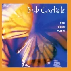 The Allies Years by Bob Carlisle