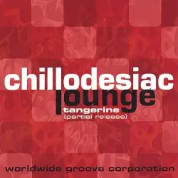 Chillodesiac Lounge, Volume 1: Fever by Worldwide Groove Corporation