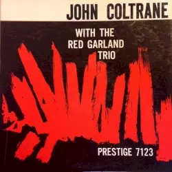 John Coltrane with the Red Garland Trio by John Coltrane with the Red Garland Trio