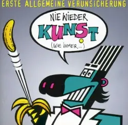 Nie wieder Kunst (wie immer …) by Erste Allgemeine Verunsicherung