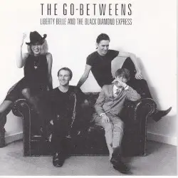 Liberty Belle and the Black Diamond Express by The Go‐Betweens