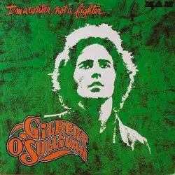 I'm a Writer, Not a Fighter by Gilbert O’Sullivan