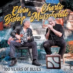 100 Years of Blues by Elvin Bishop & Charlie Musselwhite