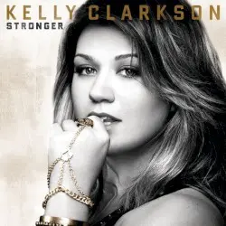 Stronger by Kelly Clarkson