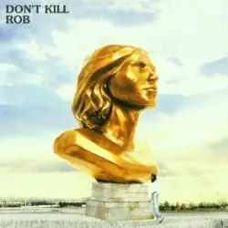 Don't Kill by Rob