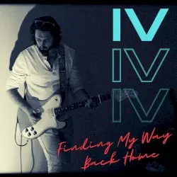 IV: Finding My Way Back Home : Ryland Fisher by Ryland Fisher