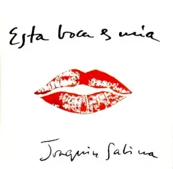 Esta boca es mía by Joaquín Sabina