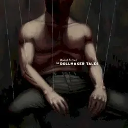 The Dollmaker Tales by Raoul Sinier