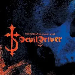 The Fury of Our Maker’s Hand by DevilDriver