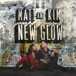 New Glow by Matt and Kim