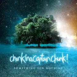 Something for Nothing by Chunk! No, Captain Chunk!