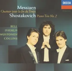 Messiaen: Quatuor pour la fin du Temps / Shostakovich: Piano Trio no. 2 by Messiaen, Shostakovich; Bell, Isserlis, Mustonen, Collins