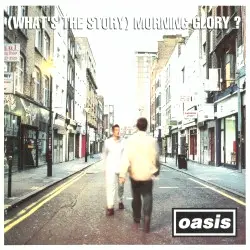 (What’s the Story) Morning Glory? by Oasis