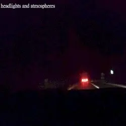 Headlights and Atmospheres by Omnis