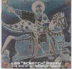 The End of an American Dream by Lee “Scratch” Perry