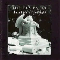The Edges of Twilight by The Tea Party