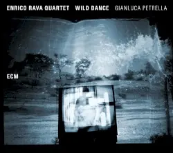 Wild Dance by Enrico Rava Quartet, Gianluca Petrella
