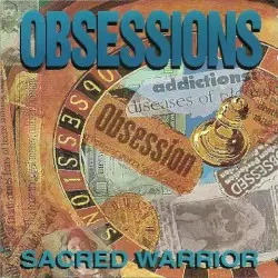 Obsessions by Sacred Warrior