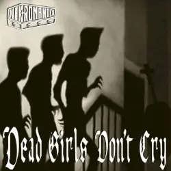 Dead Girls Don’t Cry by Nekromantix