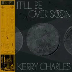 It'll Be Over Soon by Kerry Charles