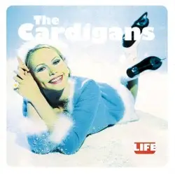 Life by The Cardigans