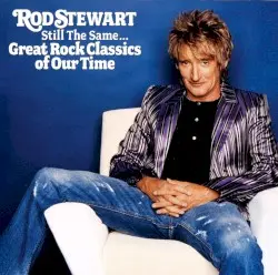 Still the Same… Great Rock Classics of Our Time by Rod Stewart