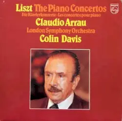The Piano Concertos by Liszt; Claudio Arrau, London Symphony Orchestra, Colin Davis