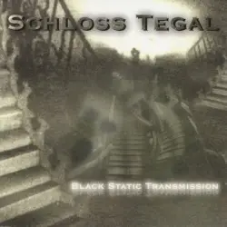Black Static Transmission by Schloss Tegal