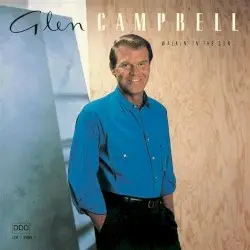 Walkin’ in the Sun by Glen Campbell