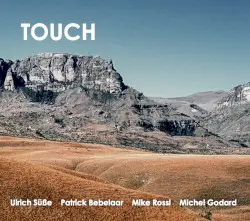 Touch by Ulrich Süße, Patrick Bebelaar, Mike Rossi, Michel Godard