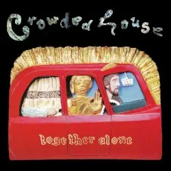 Together Alone by Crowded House