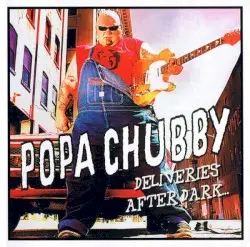 Deliveries After Dark by Popa Chubby