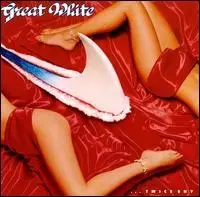 …Twice Shy by Great White