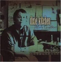 Dixie Kitchen by Mary Gauthier