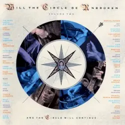Will the Circle Be Unbroken, Volume 2 by The Nitty Gritty Dirt Band